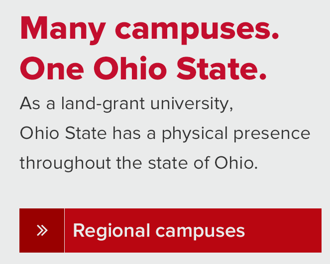 The Ohio State University isn't just a campus in Columbus. As a land-grant university, Ohio State has a physical presence in a number of regional campuses